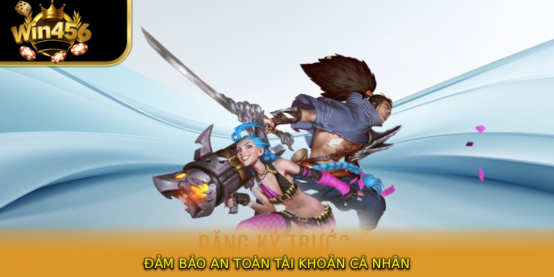 Đảm bảo an toàn tài khoản cá nhân