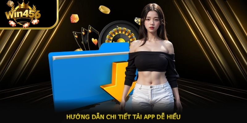 Hướng dẫn chi tiết tải app dễ hiểu