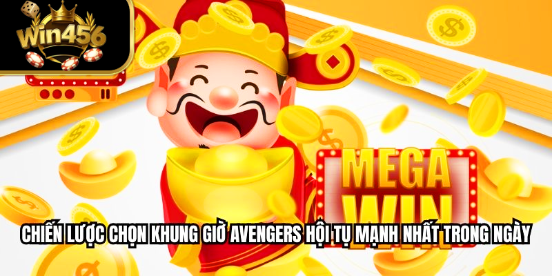 Chiến lược chọn khung giờ Avengers hội tụ mạnh nhất trong ngày